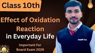 Effect of Oxidation Reaction in Everyday Life | Class 10th | Board Exam 2026