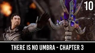 Skyrim Mods: There Is No Umbra | Chapter 3 - Part 10