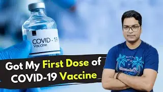 Got My First Dose of COVID-19 Vaccine | Dr. Hariom Gangwar