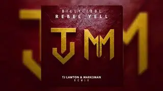 Billy Idol - Rebel Yell (TJ Lawton, Marksman Remix) | FREE DOWNLOAD 2025 Remix