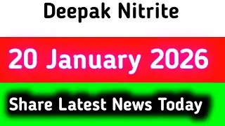 deepak nitrite share latest news || deepak nitrite share latest news today