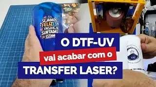 DTF UV x TRANSFER LASER. Qual é o melhor? Entenda as diferenças!