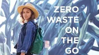 Reducing your waste on the go ||  Zero Waste Essentials