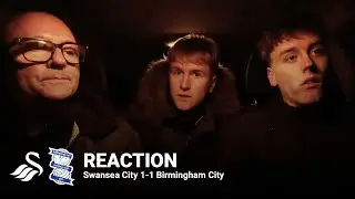 REACTION | Swansea City 1-1 Birmingham City