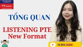 Tổng quan  PTE LISTENING NEW FORMAT