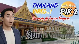 Kaget&hellip;! Little Siam PIK 2 Ternyata Seperti Ini