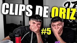 CLIPS DE ORIZ #5 || ORIZ27