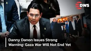 Danny Danon: Israel Won&rsquo;t Stop Gaza Offensive Yet | DWS News | AC14