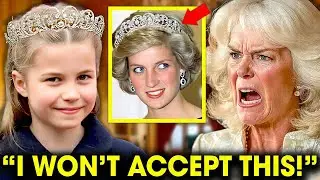 Queen Camilla&rsquo;s SHOCKING Outburst Over Princess Charlotte Wearing Diana&rsquo;s Tiara!