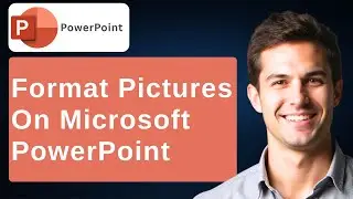 How To Format Pictures On Microsoft PowerPoint [2026 Guide]