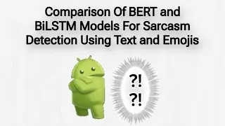 Comparison of BERT and BILSTM Models For Sarcasm Detection Using Text and Emojis