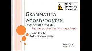 Hoe ontleed ik een zin? (woordsoorten/taalkundig)= znw, lw, hww, zww, kww, persvnw,...