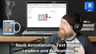 Revit Fundamentals. Text Styles, Leaders and Formatting