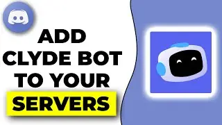 How To Add Clyde Bot On Discord (2024!)