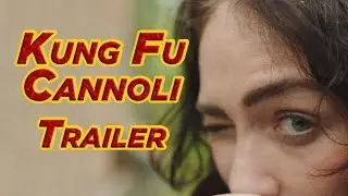 Kung Fu Cannoli | Trailer