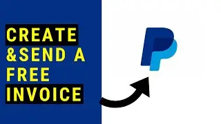 How to Create and Send a Free Invoice Using PayPal - Step by Step Tutorial