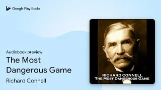 The Most Dangerous Game by Richard Connell &middot; Audiobook preview