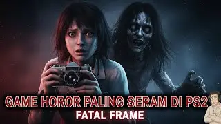 Game Horor PS2 yang Gak Bisa Dilupain | Fatal Frame