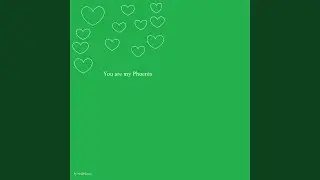 You are my Phoenix