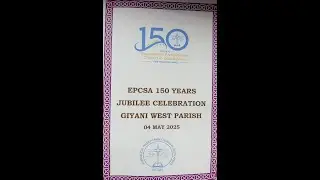 EPCSA 150 YEARS JUBILEE CELEBRATION GIYANI WEST PARISH