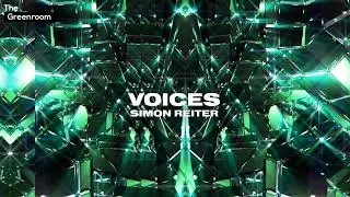 Simon Reiter - Voices | The Greenroom [Bass House]