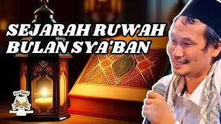 Sejarah Ruwah Bulan Sya'ban - Ngaji Gus Baha