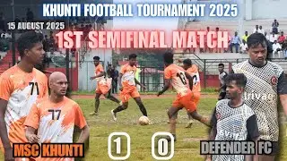 2nd Semifinal Match || MSC Khunti 01 🆚 Defender Fc 00 || Khunti Football Match 2025 ⚽