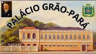 História do Palácio Grão Pará, localizado na cidade de Petrópolis, Rio de Janeiro.