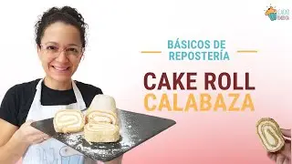 CAKE ROLL DE CALABAZA  | Básicos de Repostería | Cacao y Pimienta