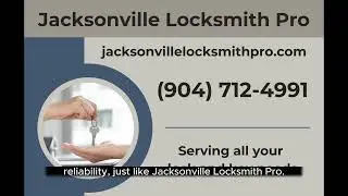 24/7 Emergency Locksmith Service in Jacksonville FL | (904) 712-4991 | Expert Jacksonville Locksmith