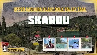 Skardu Se Aagay Kya Hai? 🚙 | Upper Kachura, Solk Valley & Hidden Hiking Trails | TTY-7 Ep 05