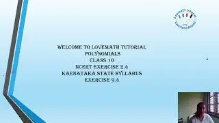 POLYNOMIALS CLASS 10 NCERT EXERCISE 2.4 AND KSEEB EXERCISE 9.4 @lovemathtutorial