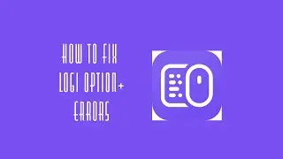 How to Fix Logi Options+ Not Working (Mouse & Keyboard Issues SOLVED)