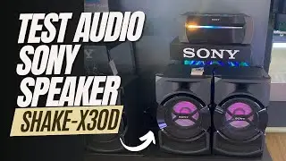 TEST KUALITAS AUDIO SPEAKER  SONY SHAKE X30D