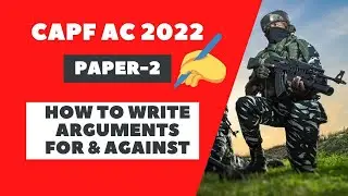 ARGUMENT WRITING CAPF AC PAPER 2 | CAPF 2022
