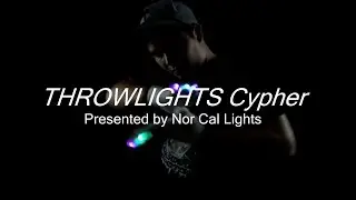 Throwlights Cypher - Presented by Nor Cal Lights