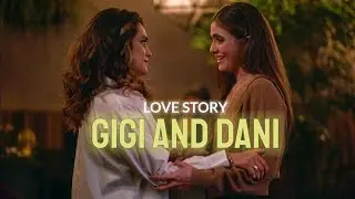Gigi & Dani | Love Story | The L Word Generation Q [+2x10]