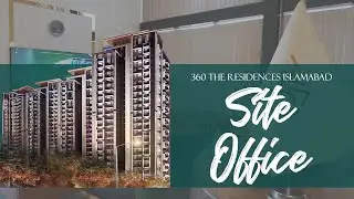 360 The Residences Islamabad | Exquisite Site Office