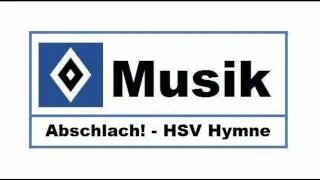 HSV Musik : # 60 &raquo; Abschlach! - HSV Hymne &laquo;