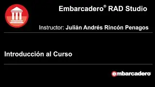 Delphi Rad Studio Clase 001 - Introducción al Curso