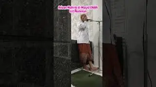 Adzan Mahrib di masjid ENHA bersama Ust Rochman