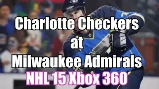 NHL 15 Early FULL GAME (Xbox 360) Be a GM Mode - Checkers at Admirals