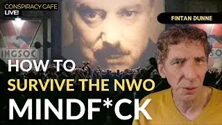 HOW TO SURVIVE THE NWO MINDF*CK with Fintan Dunne @ConspiracyCafe LIVE | plus Audience Q & A