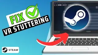 How To Fix Steam VR Stuttering (2026)