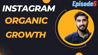 Instagram Organic Growth - EP-5