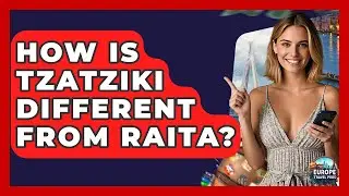How Is Tzatziki Different From Raita? - Europe Travel Pros
