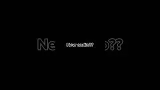 New audio??#haiii #fypシ゚viral #fypyoutube #newaudiosong