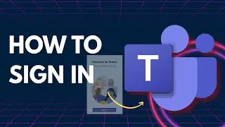 How to Sign In to Microsoft Teams | Step-by-Step 2026 Guide