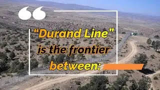 &ldquo;Durand Line&rdquo; is the frontier between?