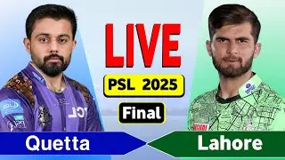 PSL Live: Lahore vs Quetta - the Final Match | LQ vs QG Live Score & Commentary